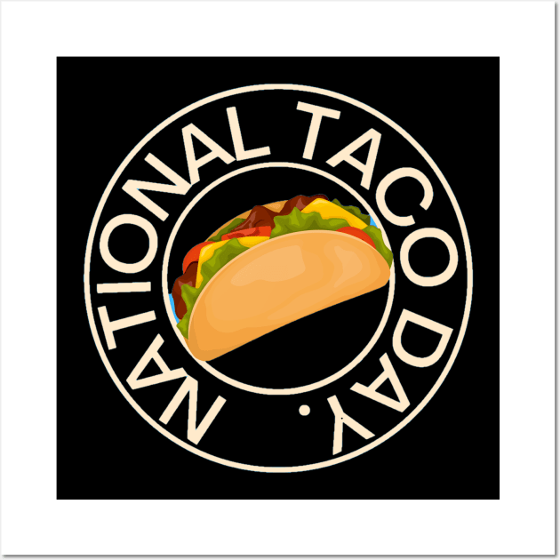 National taco day, for taco lovers Wall Art by Style24x7